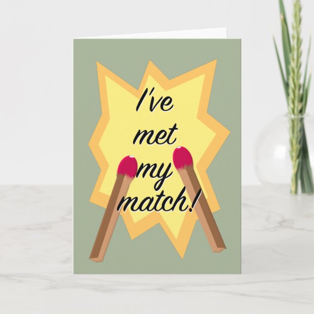 "Met my Match"-kort för Valentines day Helgkort (Framsida)