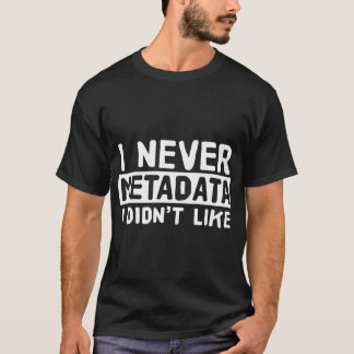 Metadata - Scientist Analyst Maskin Learning Funn T Shirt