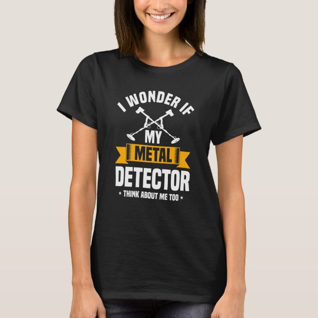 Metal Detector Quote Love Metal Detecting T Shirt (Framsida)