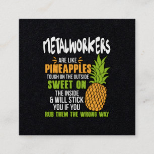 Metalarbetare är som ananas. fyrkantigt visitkort