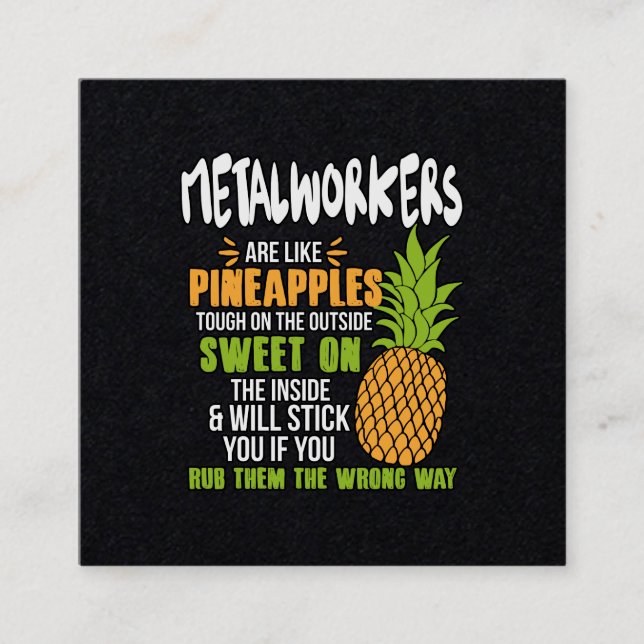 Metalarbetare är som ananas. fyrkantigt visitkort (Framsida)
