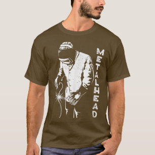 Metalhead Welder Welder Welding Metalworking Metal T Shirt