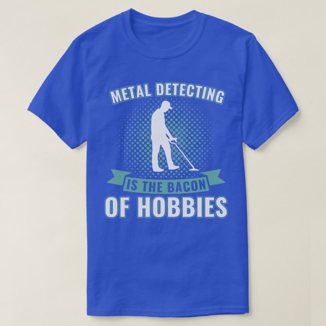 Metall Detection är Bacon of Hobbiess Funny Meta T Shirt (Design framsida)