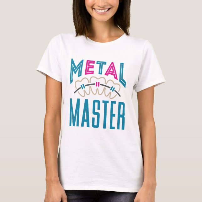 Metall Master Orthodontist Braces T Shirt (Framsida)