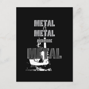 Metall, Metall och mer Metall Vykort