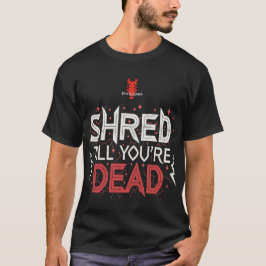 Metall Shirt "Shred tills du är död" | Ben Elkanar T
