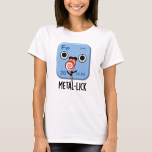 Metall-slicka Funny Chemistry Metall Pun T Shirt