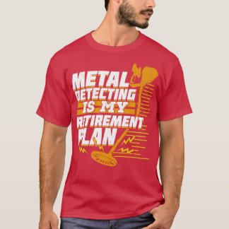 Metall upptäcker min Pension-plan T Shirt
