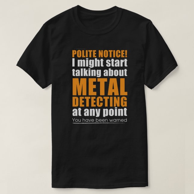 Metall upptäcker t-shirt idealisk metall upptäcker (Design framsida)