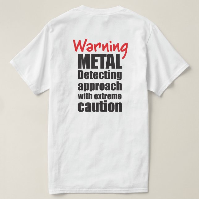 Metall upptäcker t-shirt - roligt, krånglig gåva! (Design baksida)