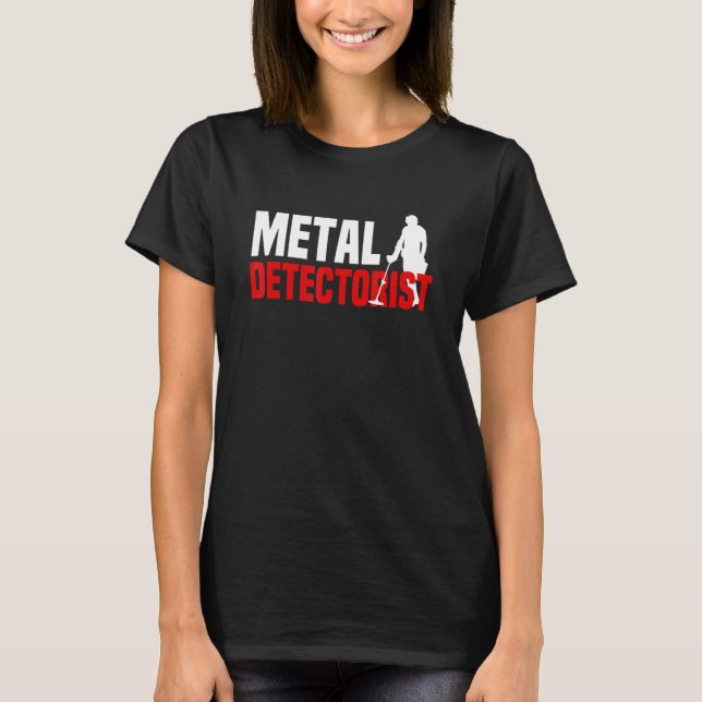 Metall upptäcker Treasure Hunt Metall-upptäckare T Shirt (Framsida)