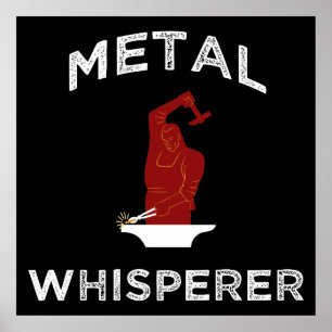 Metall Whisperer. Lustigt Blacksmithing Metalworki Poster