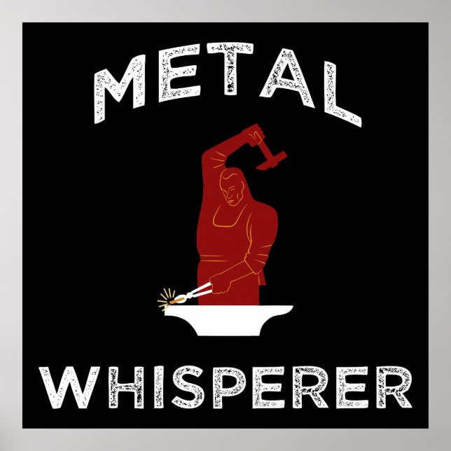 Metall Whisperer. Lustigt Blacksmithing Metalworki Poster (Framsidan)