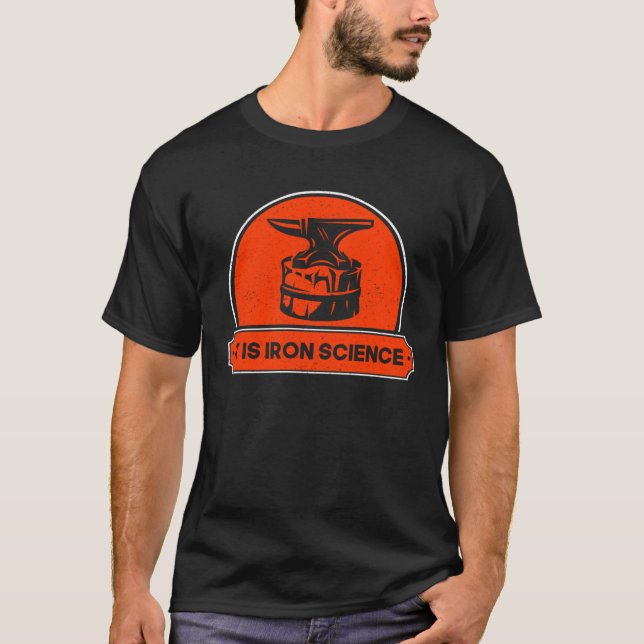 Metalsmith Forging är Järn Science Blacksmithing T Shirt (Framsida)