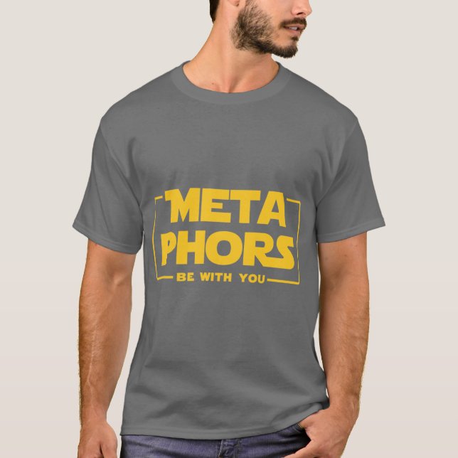 Metaphors Be With You Englisheacher Gift funny fam T Shirt (Framsida)