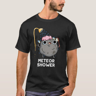 Meteor Shower Funny Science Pun Mörk BG T Shirt