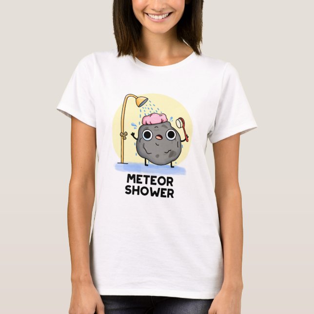 Meteor Shower Funny Science Pun T Shirt (Framsida)