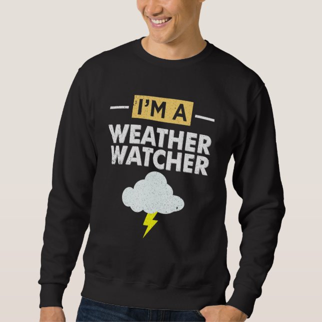 Meteorolog Im A Weather Watcher Lång Ärmad Tröja (Framsida)