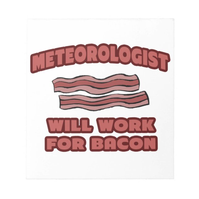 Meteorolog ... Kommer att fungera för Bacon Anteckningsblock (Framsida)