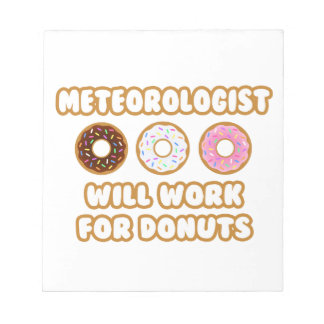 Meteorolog ... Kommer att fungera för donuts Anteckningsblock