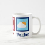 Meteorologen Peace Kärlek Weather Kaffemugg<br><div class="desc">Peace Kärlek Weather - Cute Meteorology Gift. En meteorolog för coolan är utformad för en vädermänniska som tycker om regn eller skina.</div>