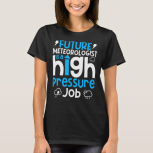 Meteorologi Weather Forecaster Future Meteorolog T Shirt
