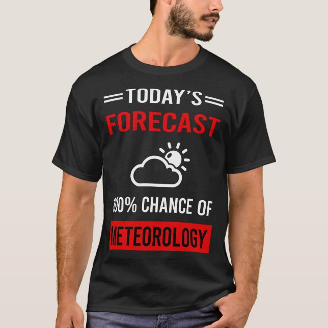 Meteorologist för idag prognostiserad meteorologi t shirt (Framsida)