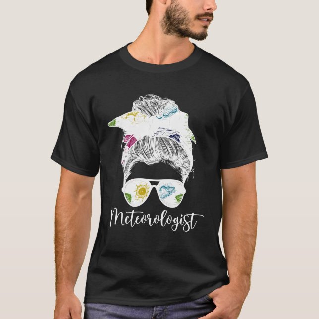 Meteorologist Messy Bun Meteorology Meteorologists T Shirt (Framsida)