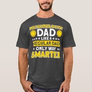 Meteorololog Pappa är endast en väg till smartare  T Shirt