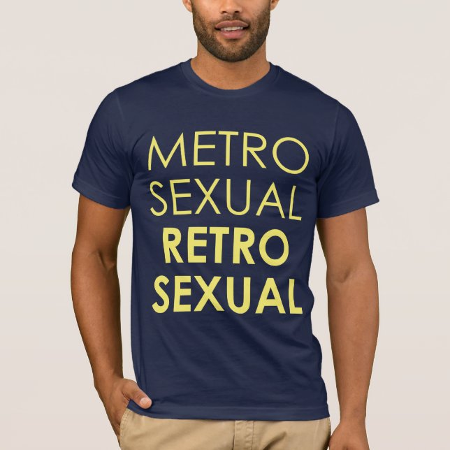 Metrosexual Retrosexual T-shirt (Framsida)