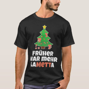 Mett med tysk text Früher Krig Mehr Lametta [fri T Shirt
