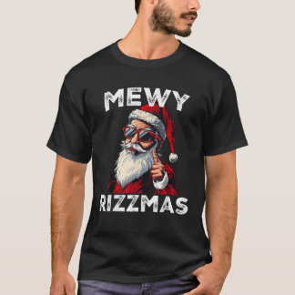 Mewy Rizzmas Funny Santa Mewing Joke Rizz Manar Ch T Shirt
