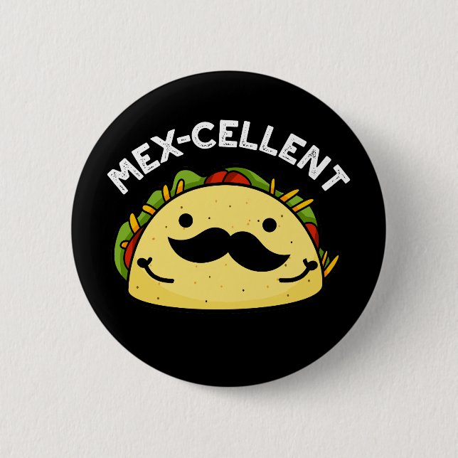 Mex-cellent Funny Excellent Taco Pun Mörk BG Knapp (Framsida)