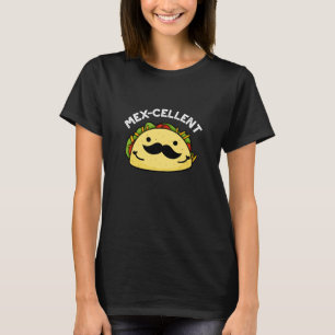 Mex-cellent Funny Excellent Taco Pun Mörk BG T Shirt