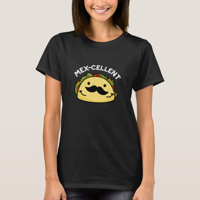 Mex-cellent Funny Excellent Taco Pun Mörk BG T Shirt (Framsida)
