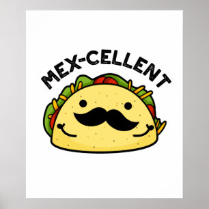 Mex-cellent Funny Excellent Taco Pun Poster