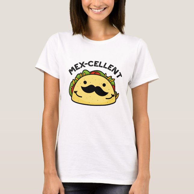 Mex-cellent Funny Excellent Taco Pun T Shirt (Framsida)