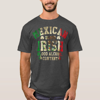 Mexican Blood Irish Blood Alcohol Content Flag T Shirt