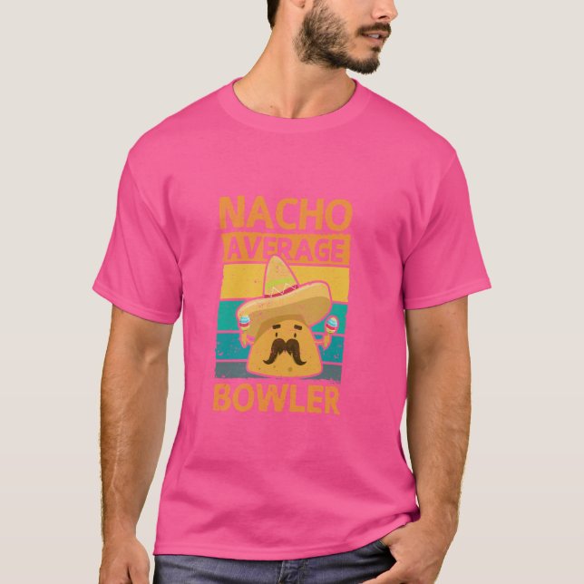 Mexican Bowling Cinco De Mayo Fiesta Nacho Average T Shirt (Framsida)