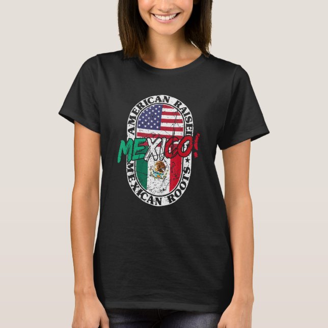 Mexican Roots American Raised Patriotic Mexico And T Shirt (Framsida)