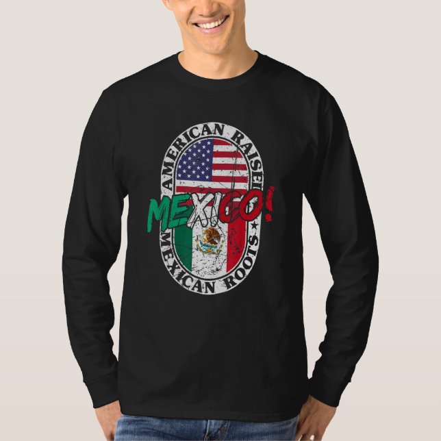 Mexican Roots American Raised Patriotic Mexico And T Shirt (Framsida)
