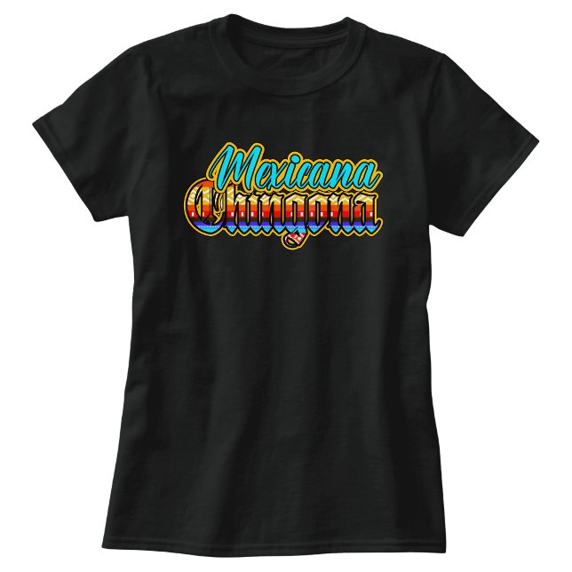 Mexicana Chingona  T Shirt (Mexicana Chingona T-Shirt)