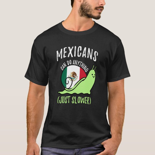 Mexicans Can Do Anything Just Slower Mexico T Shirt (Framsida)