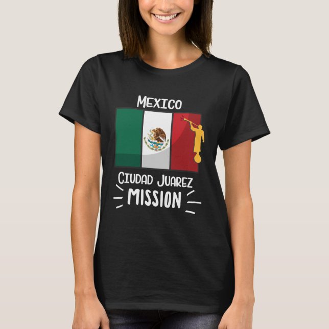 Mexico Ciudad Juarez Mormon LDS Mission Missionary T Shirt (Framsida)