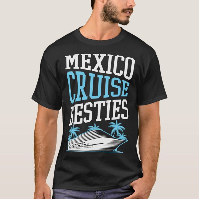 Mexico Cruise Besties Matching Cruise Ship Vacatio T Shirt (Framsida)