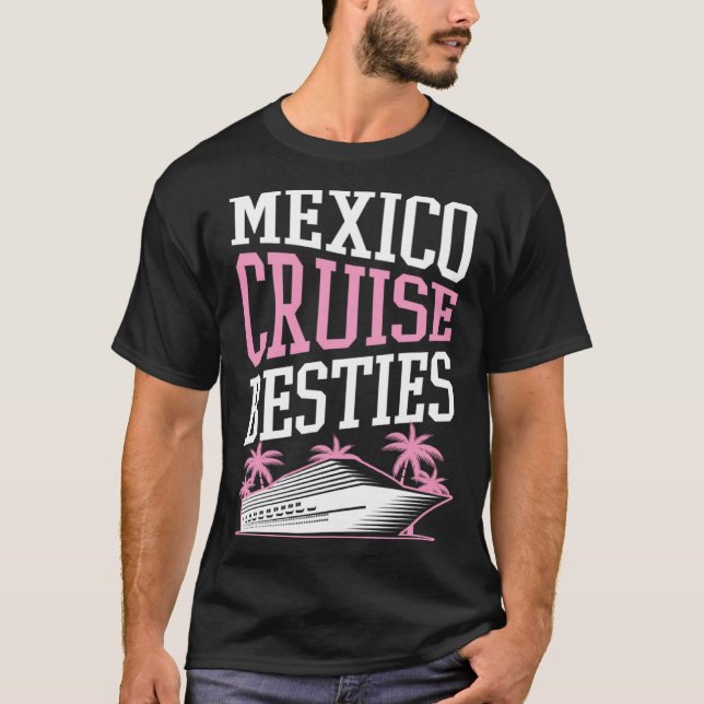 Mexico Cruise Besties Matching Cruise Ship Vacatio T Shirt (Framsida)