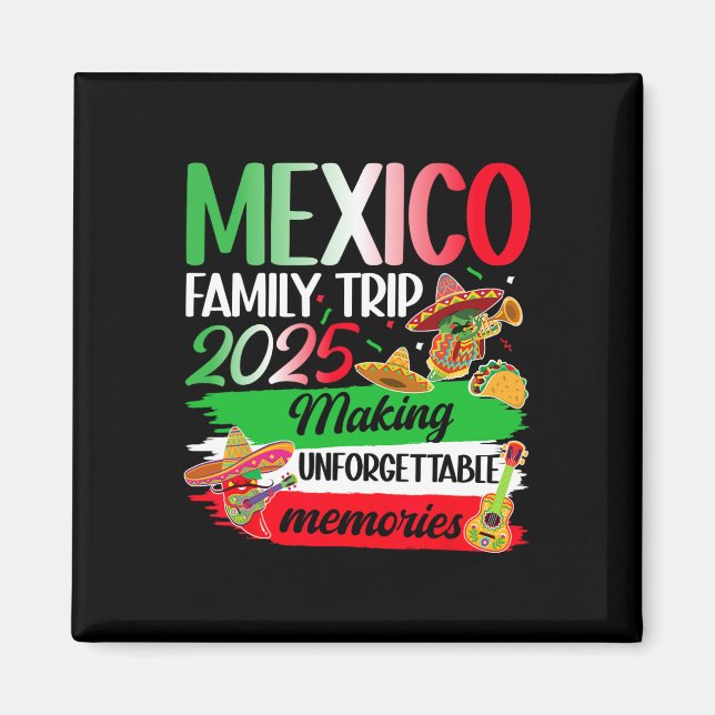 Mexico Family Resa 2025 Skapar Memories Mexico Vac Magnet (Framsidan)