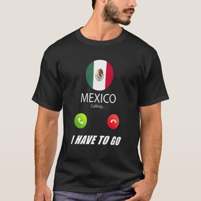 Mexico Flag Souvenir Mexico Is Calling Is Calling T Shirt (Framsida)