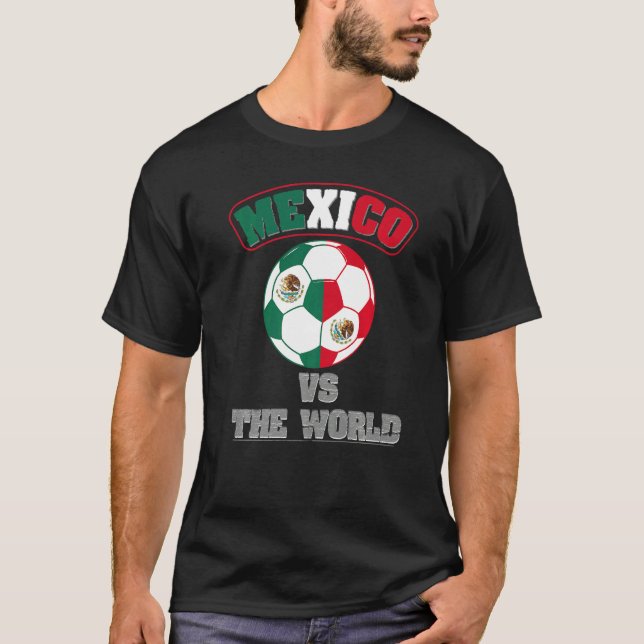 Mexico Vs The World Mexican Flag Fútbol Fan Soccer T Shirt (Framsida)
