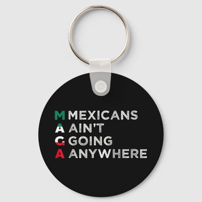 Mexiicans Aint Going Anywhere Mexiicans Pride Mana Nyckelring (Framsida)